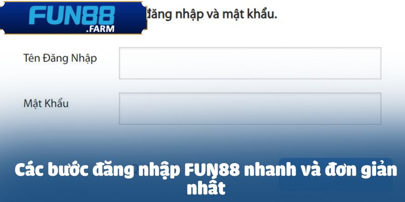 Các bước đăng nhập FUN88 nhanh và đơn giản nhất