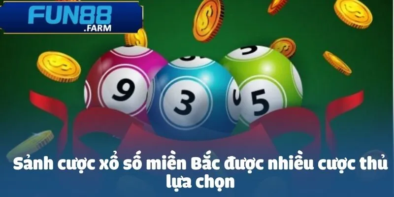 Sảnh cược xổ số miền Bắc được nhiều cược thủ lựa chọn