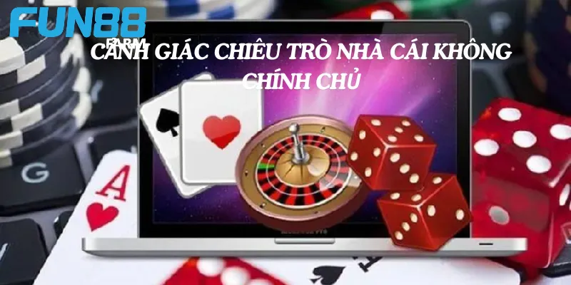 Cách phân biệt nhà cái chính chủ fun88