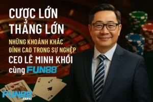 Cược Lớn Thắng Lớn với Fun88