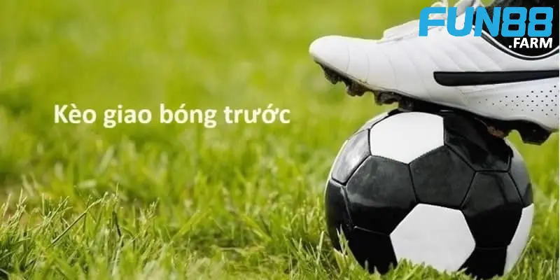 khai-niem-ve-keo-giao-bong-truoc-la-gi