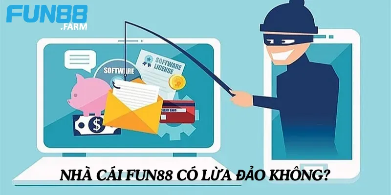 nhà cái Fun88 có lừa đảo không?