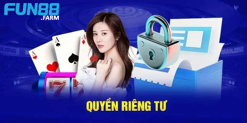 Quyền riêng tư Fun88 – Sự an toàn ưu tiên hàng đầu 2 Thông tin về chính sách quyền riêng tư tại Fun88